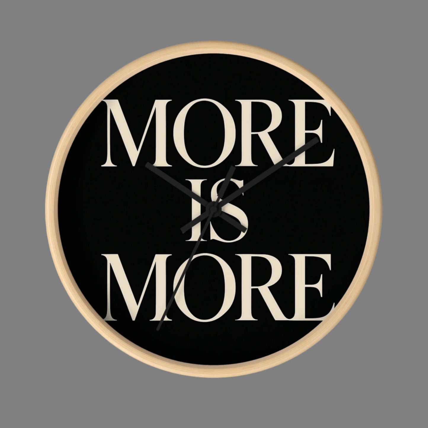 MORE IS MORE Wall Clock