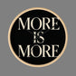 MORE IS MORE Wall Clock