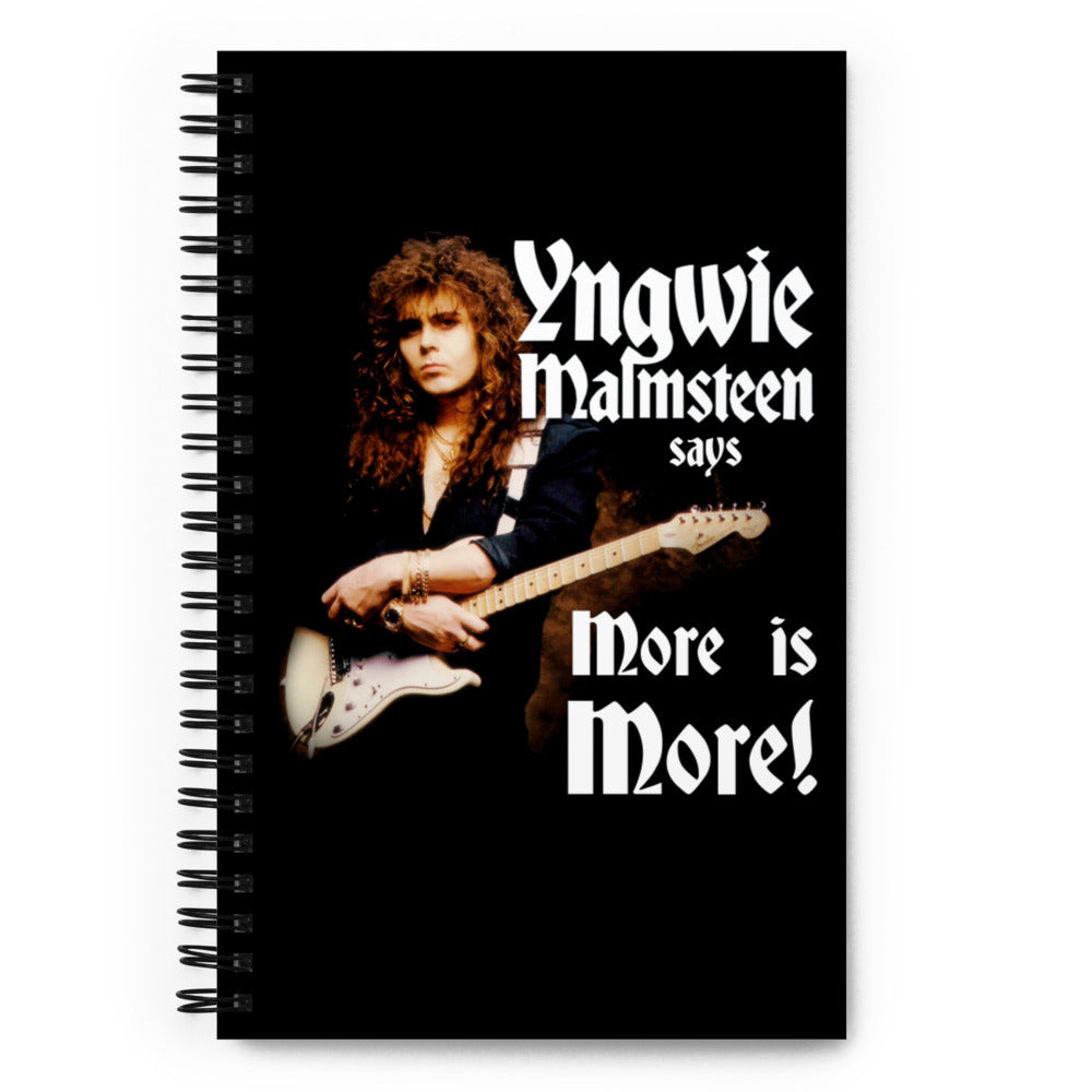 Yngwie Malmsteen says More is More Spiral notebook
