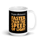 Faster Than the Speed of Light coffee mug